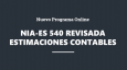 Nueva NIA-ES 540 (revisada) sobre la auditoría de estimaciones contables